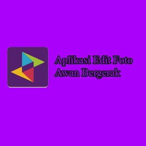 Aplikasi Edit Foto Awan Bergerak