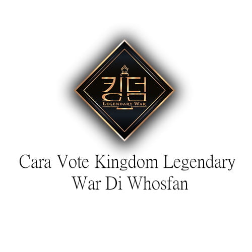 Cara Vote Kingdom Legendary War Di Whosfan