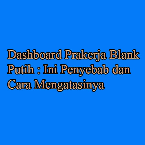 Dashboard Prakerja Blank Putih