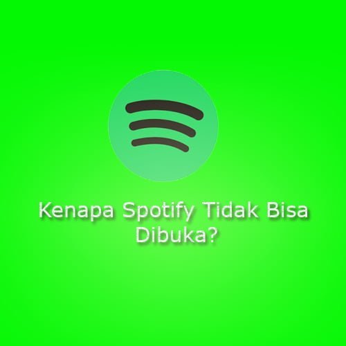 Kenapa Spotify Tidak Bisa Dibuka