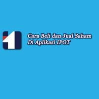 Ternyata Mudah! Cara Beli Dan Jual Saham Di Aplikasi IPOT