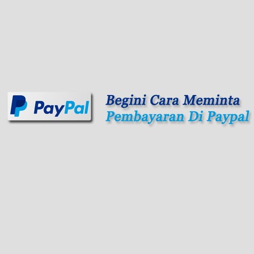 cara meminta pembayaran di paypal