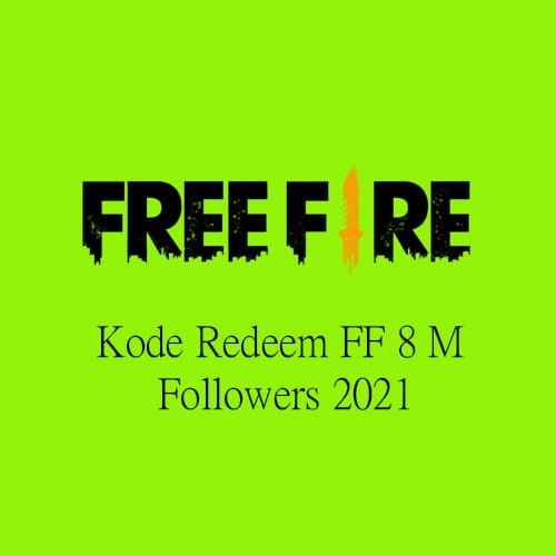 Kode Redeem FF 8 M Followers 2021