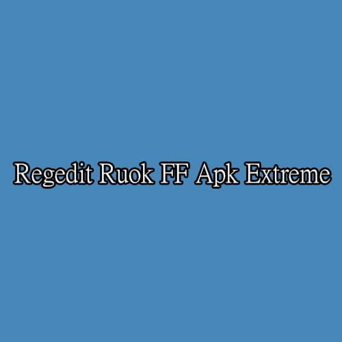 Regedit Ruok FF Apk Extreme