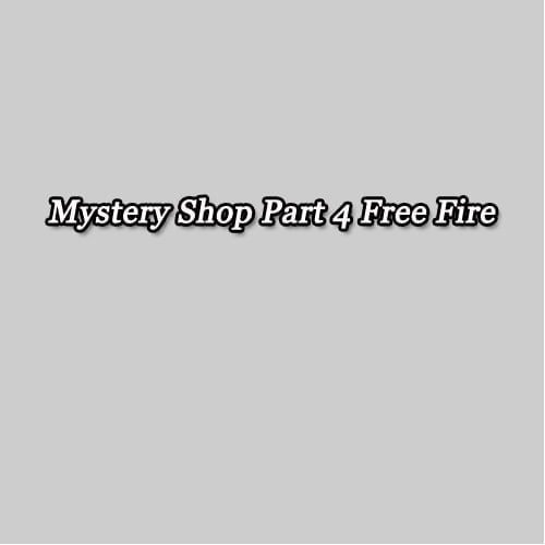 mystery shop ff part 4