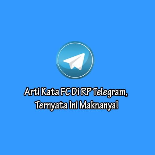 Arti Kata FC Di RP Telegram