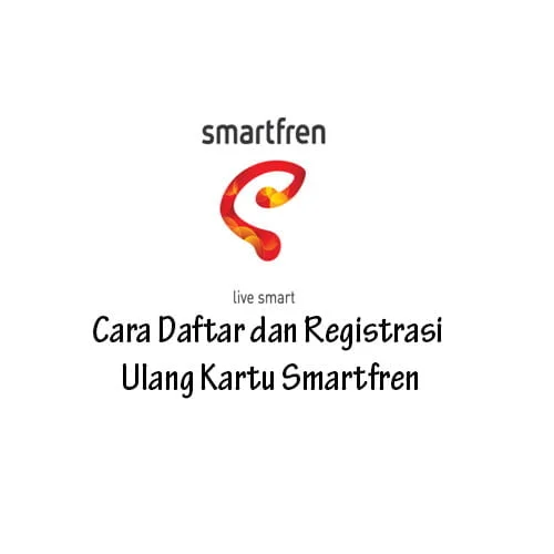 Cara Registrasi Ulang Kartu Smartfren