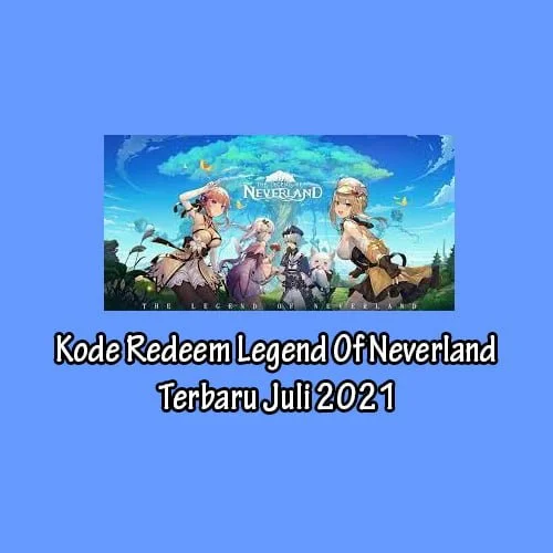 Kode Redeem Legend Of Neverland Terbaru Juli 2021