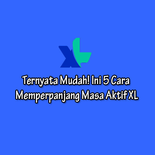 Cara Memperpanjang Masa Aktif XL