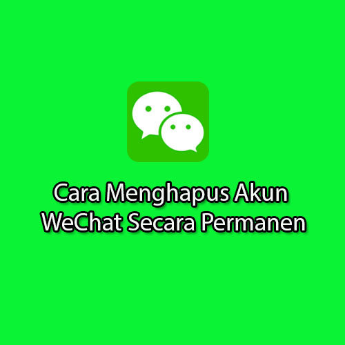 Cara Menghapus Akun WeChat