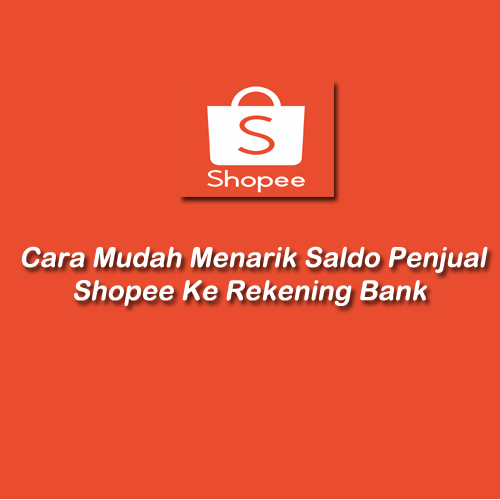 cara menarik saldo penjual di shopee