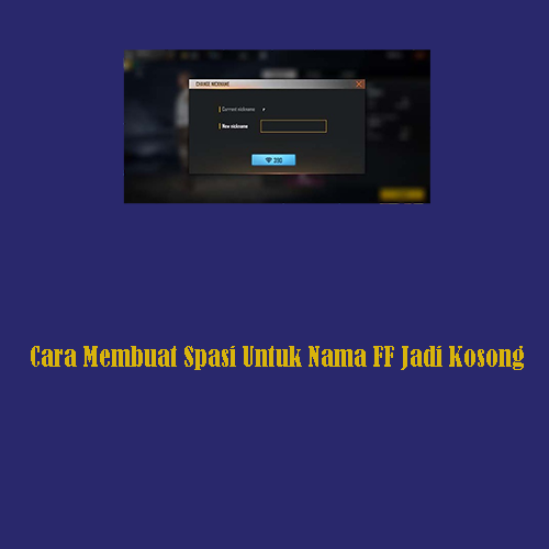 Cara Membuat Spasi Untuk Nama FF Jadi Kosong