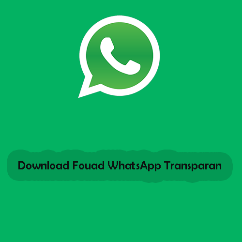 Download Fouad WhatsApp Transparan