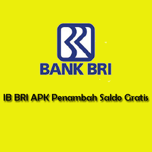 IB BRI APK Penambah Saldo Gratis