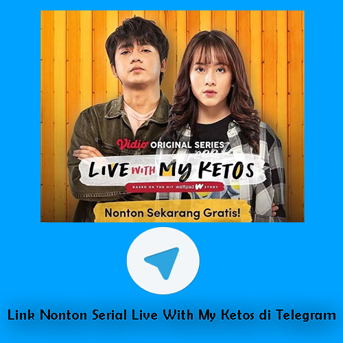 Link Nonton Serial Live With My Ketos di Telegram