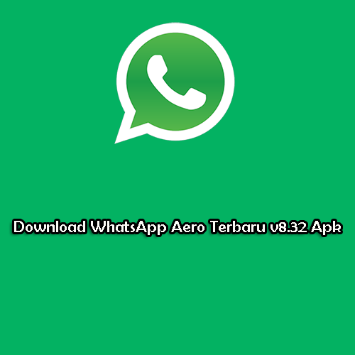 Download WhatsApp Aero Terbaru v8.32 Apk