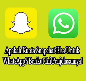 Apakah Kuota Snapchat Bisa Untuk WhatsApp