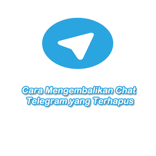 cara mengembalikan chat yang terhapus di telegram