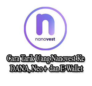 Cara Tarik Uang Nanovest Ke DANA