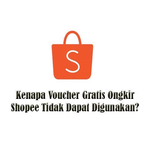 Kenapa Voucher Gratis Ongkir Shopee Tidak Dapat Digunakan