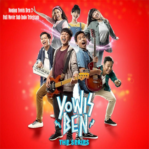 Nonton Yowis Ben 3 Full Movie Sub Indo Telegram