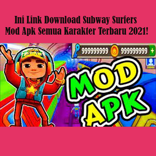 Subway Surfers  Mod Apk Semua Karakter Terbaru 2021