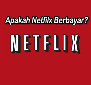 apakah netflix berbayar