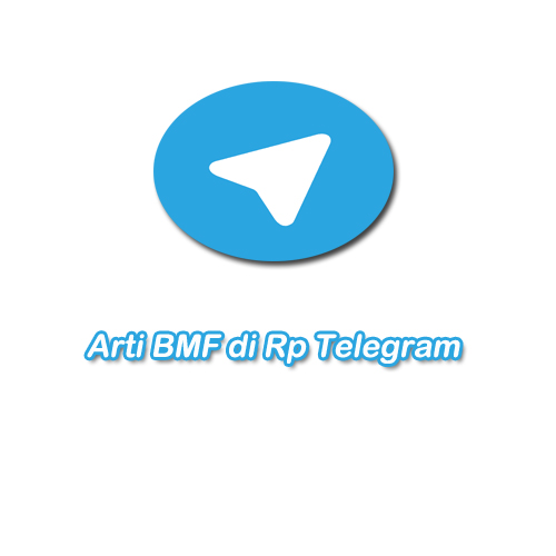 arti bmf di rp telegram 