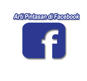 arti pintasan di facebook