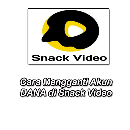 cara mengganti akun dana di snack video