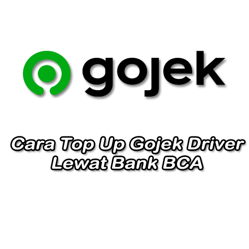 cara top up gojek driver lewat bca 