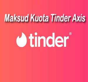 kuota tinder axis adalah