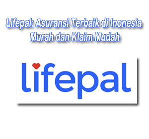 lifepal asuransi terbaik di indonesia