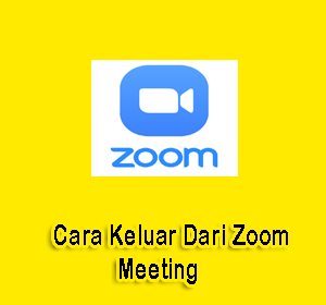 Cara Keluar Dari Zoom Meeting