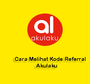 Cara Melihat Kode Referral Akulaku