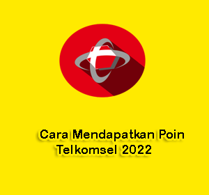 Cara Mendapatkan Poin Telkomsel 2022