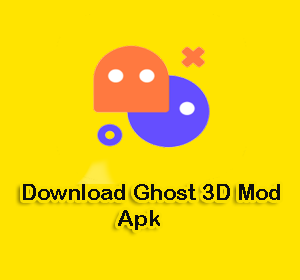 Download Ghost 3D Mod Apk