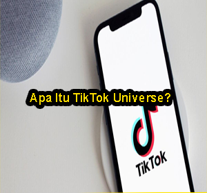 Apa Itu TikTok Universe?