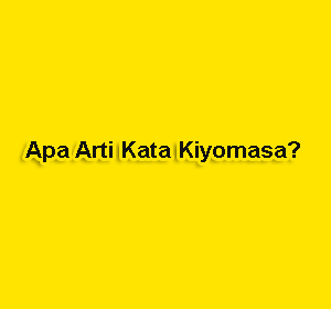 Apa Arti Kata Kiyomasa