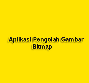 Aplikasi Pengolah Gambar Bitmap