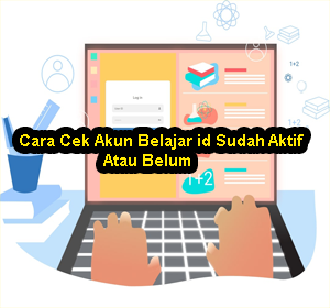 Cara Cek Akun Belajar id Sudah Aktif Atau Belum