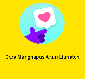 Cara Menghapus Akun Litmatch