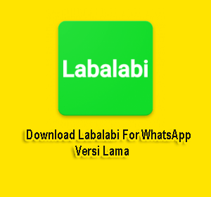 Download Labalabi For WhatsApp Versi Lama