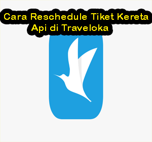 Cara Reschedule Tiket Kereta Api di Traveloka