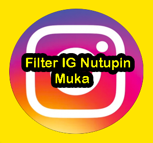 Filter IG Nutupin Muka