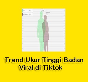 Trend Ukur Tinggi Badan Viral di Tiktok