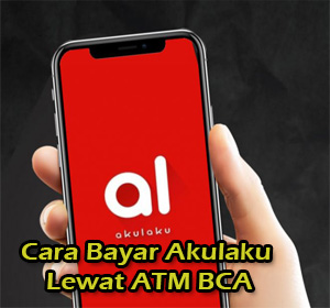 cara bayar akulaku lewat atm bca