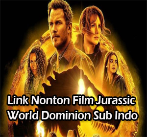 link nonton film jurassic world dominion sub indo