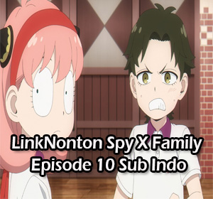 nonton spy x family episode 10 sub indo