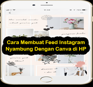 Cara Membuat Feed Instagram Nyambung Dengan Canva Di Hp